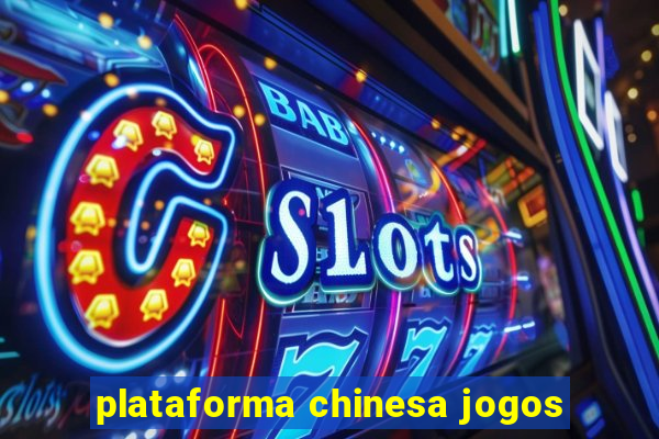 plataforma chinesa jogos